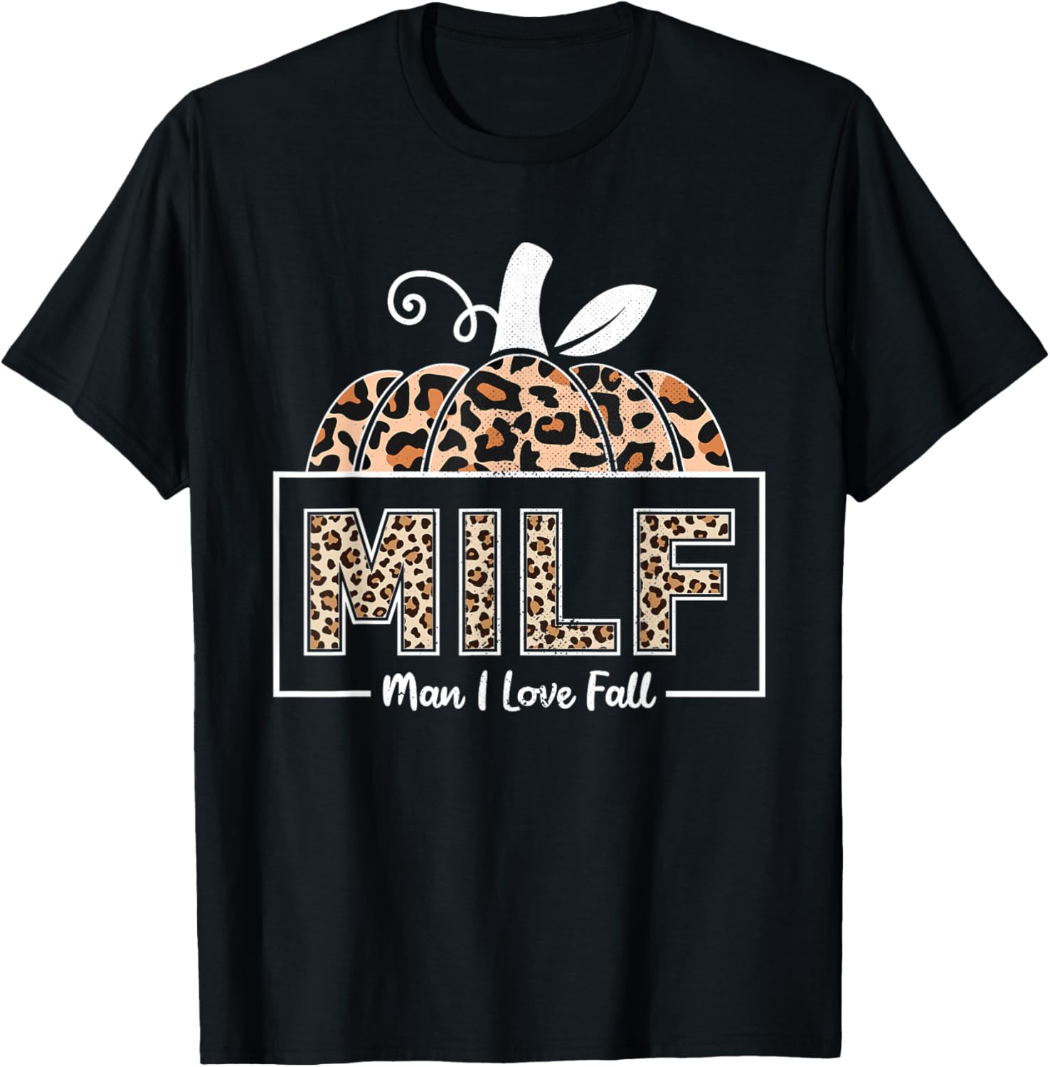 MILF Man I Love Fall Cheetah Apparel High Search Demand Everyday Wear