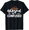 Funny Pottery Shirt Glazed And Confused Ceramic Artist Gift T-Shirt | US Viral Style | Must-Have Style