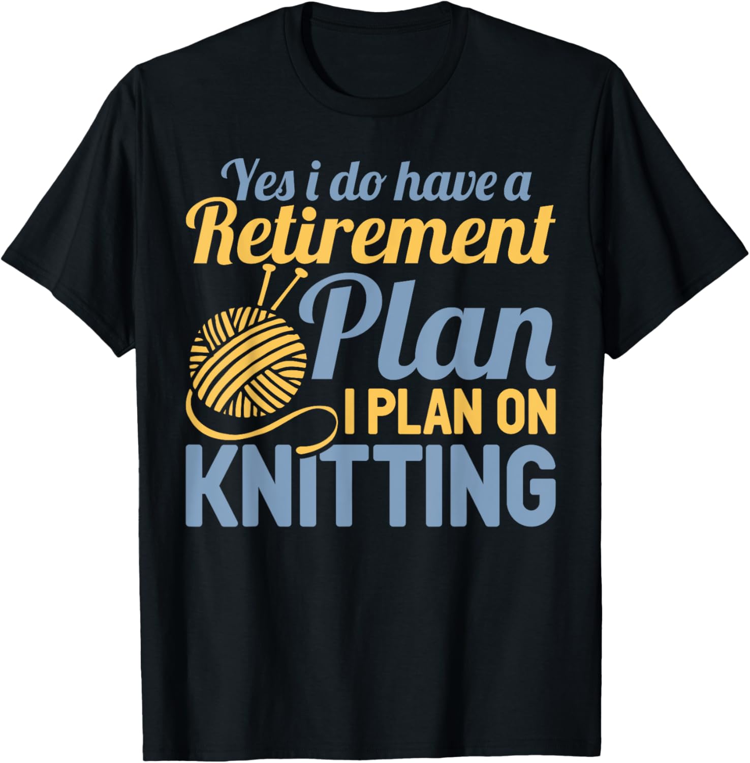 Retirement Plan Knitting Funny Yarn Lover Yarn Supply | Premium Quality | High CTR Title