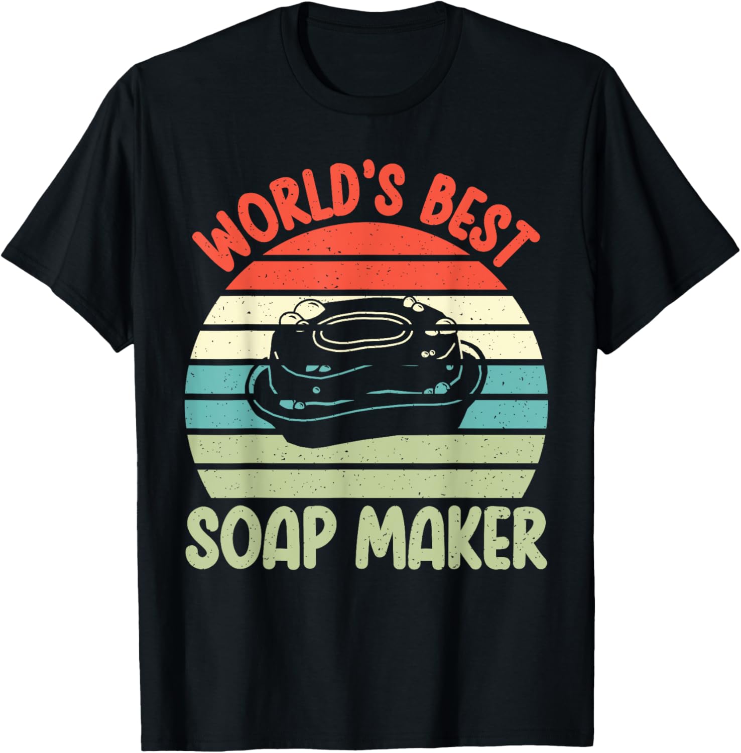 Soap Making Worlds best Soap Maker Apparel | High Search Volume | Aesthetic Fit