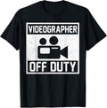 Videographer Off Duty Funny Videography Lover Video Maker Apparel | Trending 2025 | Perfect Gift Idea