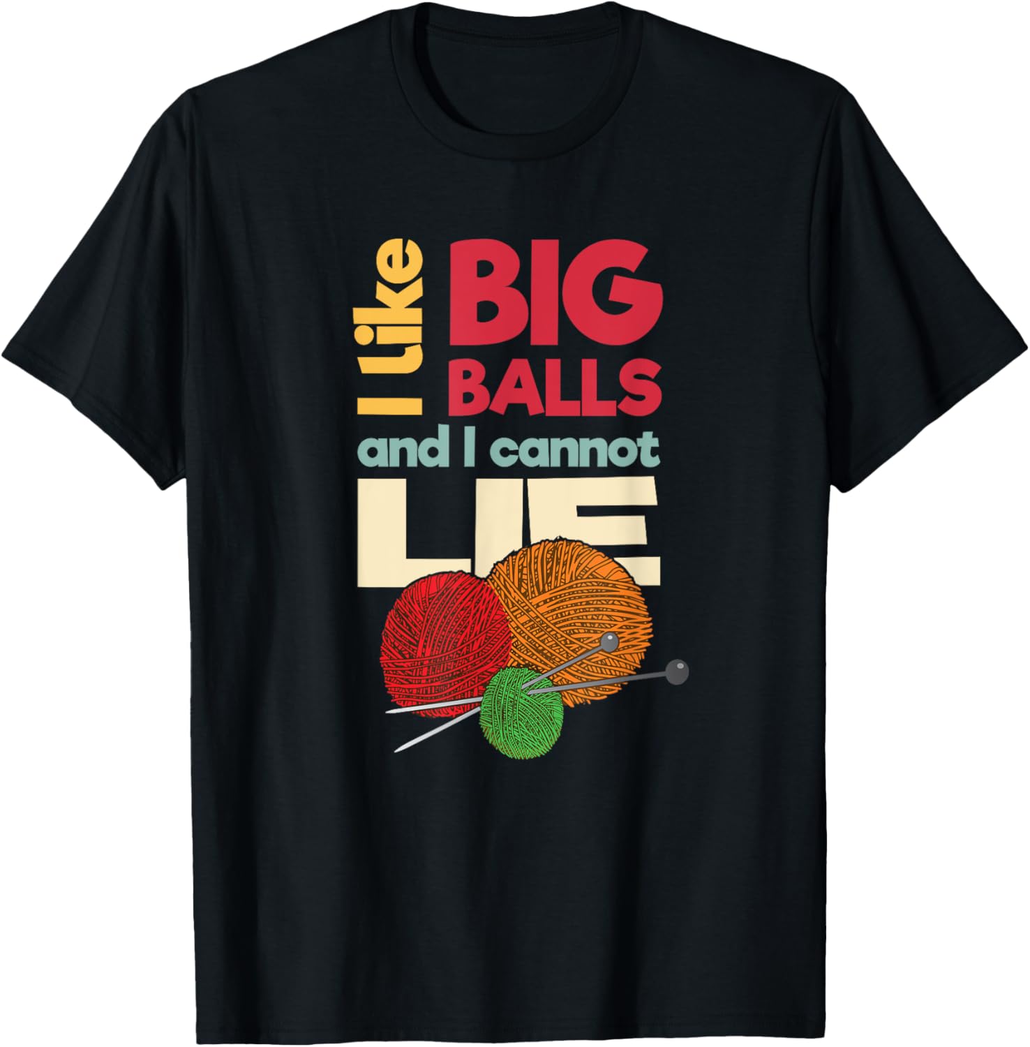 I like big balls and I cannot lie Funny Fiber Knitting Yarn Yarn Supply | Trending 2025 | Best Seller Choice