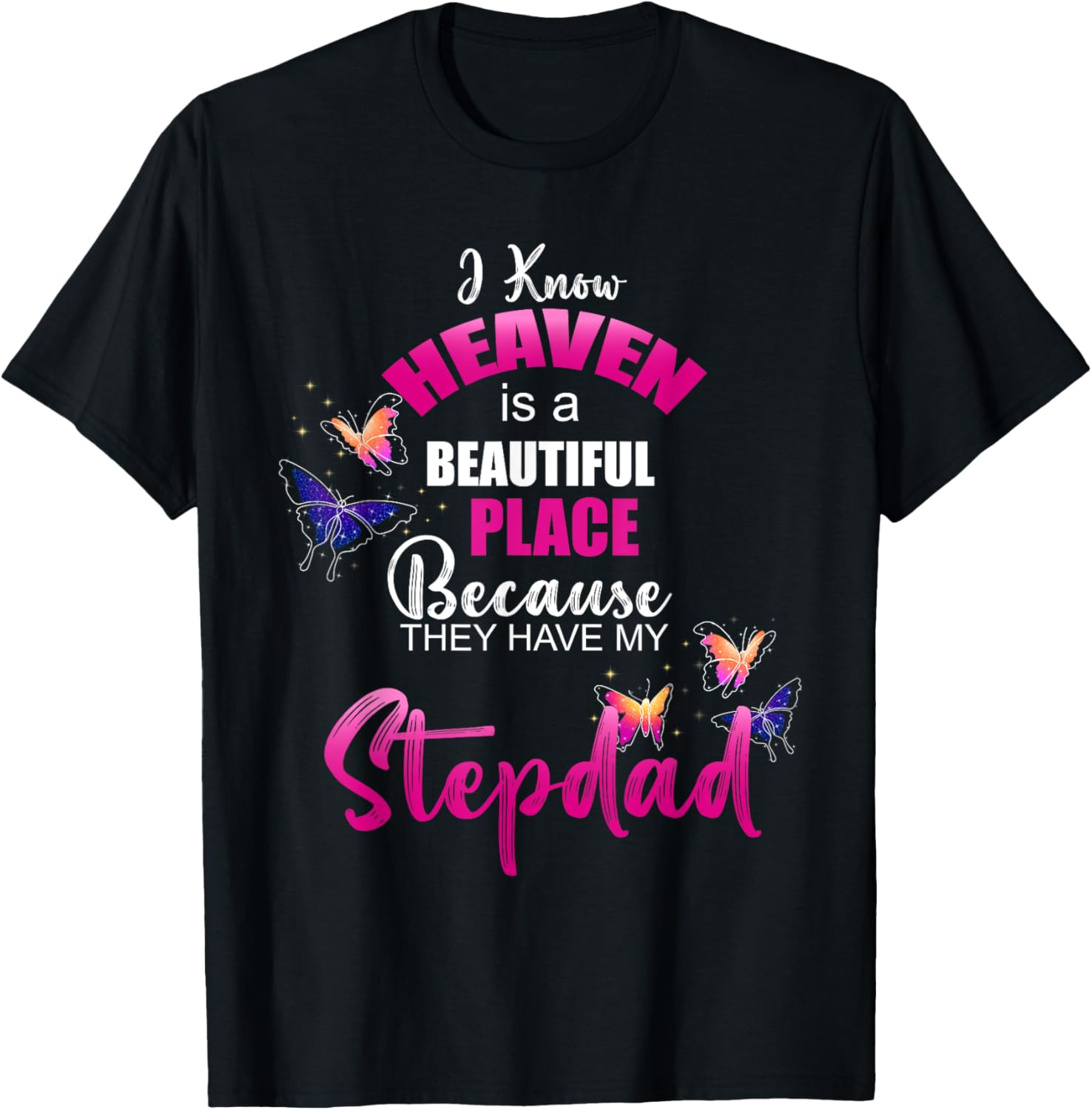 Heaven is Beautiful Place My STEPDAD Angel Memorial Family Apparel | Bestseller Style | Aesthetic Casual Look