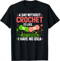 Funny Crochet A Day Without Yarn Fun Knitting Crocheting Yarn Supply | Trending 2025 | High CTR Title