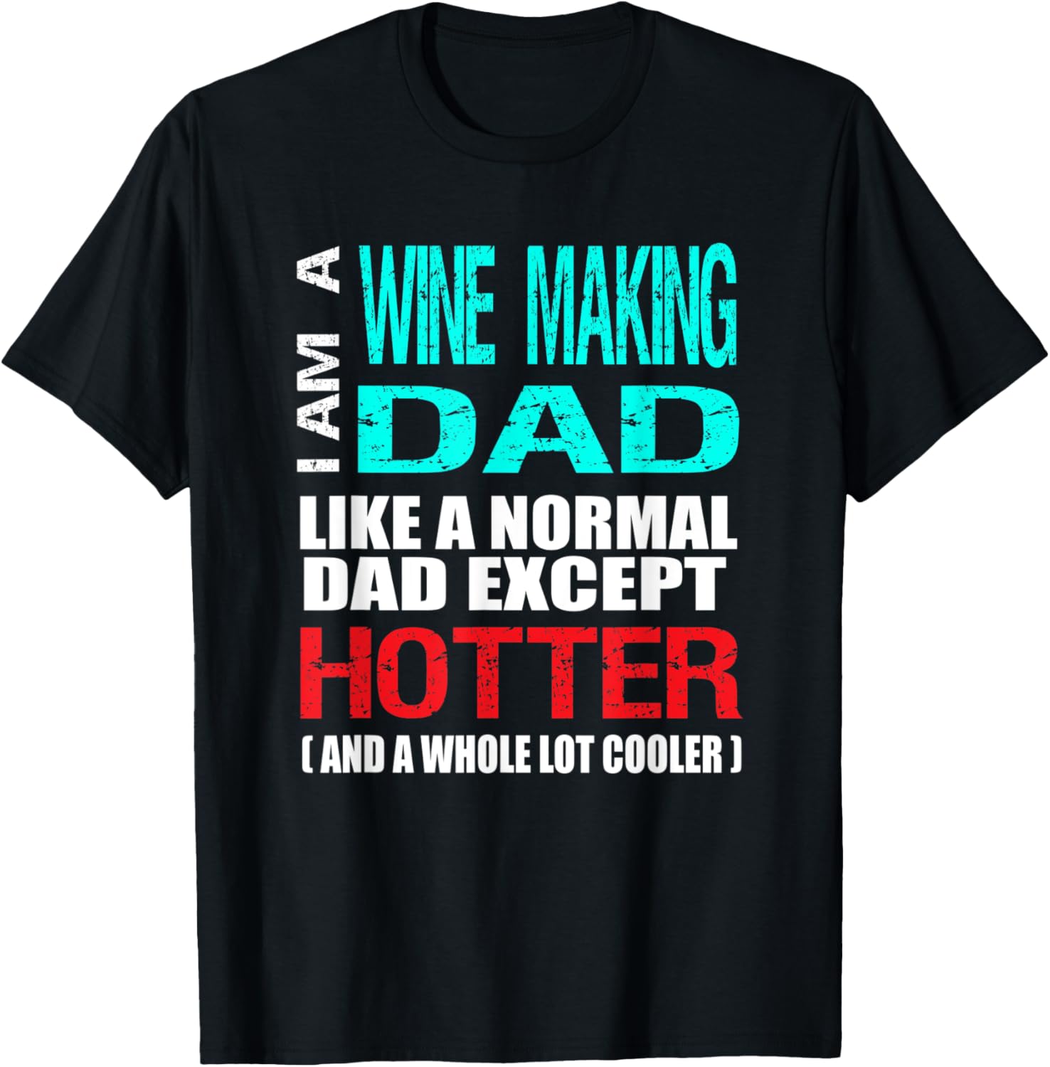 Mens Wine Making Dad Gift - Wine Maker Humor Fun Slogan Apparel | Premium Quality | Comfort Daily Wear