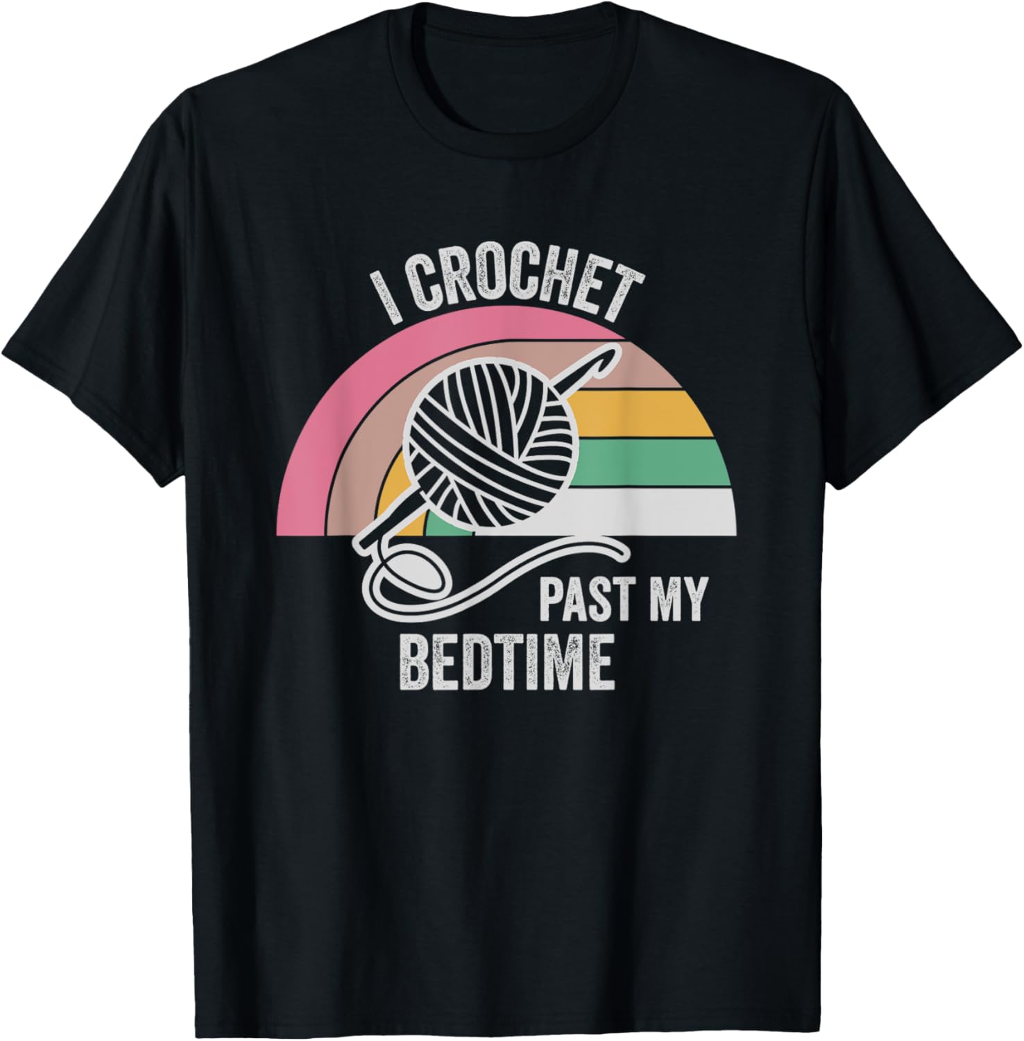 I Crochet Past My Bedtime Yarn Lovers Yarn Supply | Top Rated | Best Seller Choice