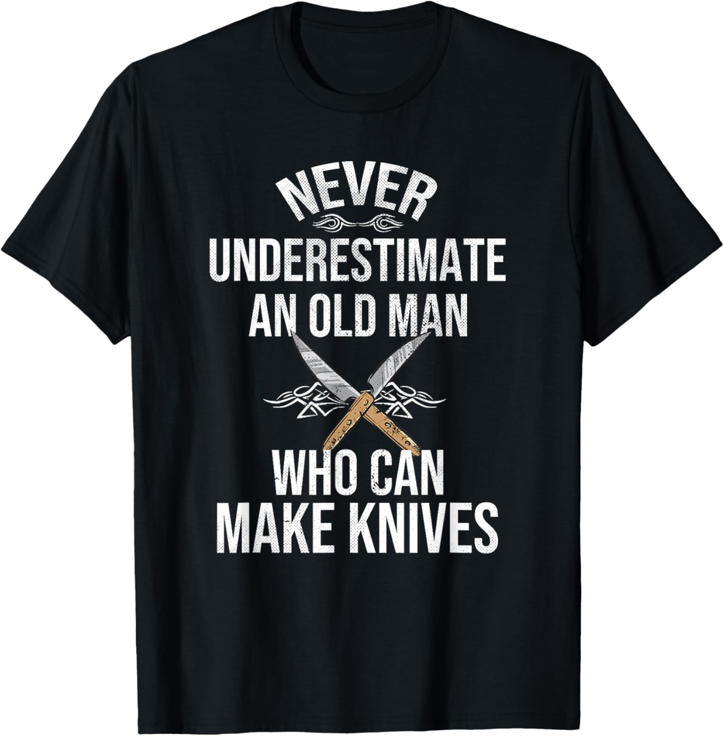 Never Underestimate An Old Man Who Can Make Knives Maker Apparel | Best Seller Pick | Perfect Gift Idea