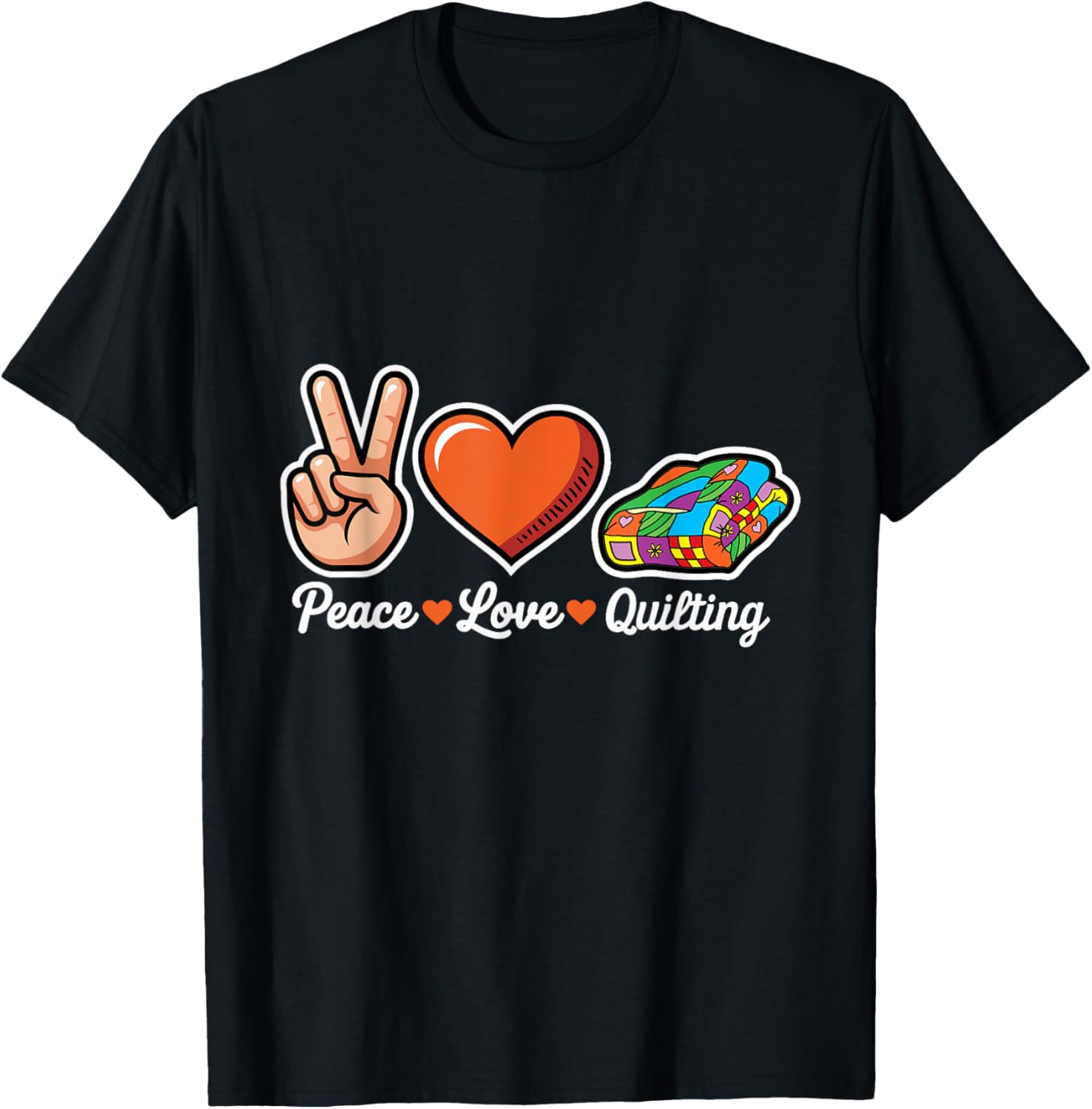 Peace Love Quilting Funny Quilt Maker Apparel | Best Seller Pick | Must-Have Style