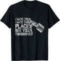 I Hate You This Place See You Tomorrow Funny Body Building Apparel | Premium Quality | Perfect Gift Choice