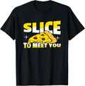 Slice to meet you Design for a Hobby pizza maker Apparel | Trending 2025 | Must-Have Style