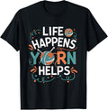 Life Happens Yarn Helps Crocheting Knitting Yarn Yarn Supply | Top Rated | High CTR Title