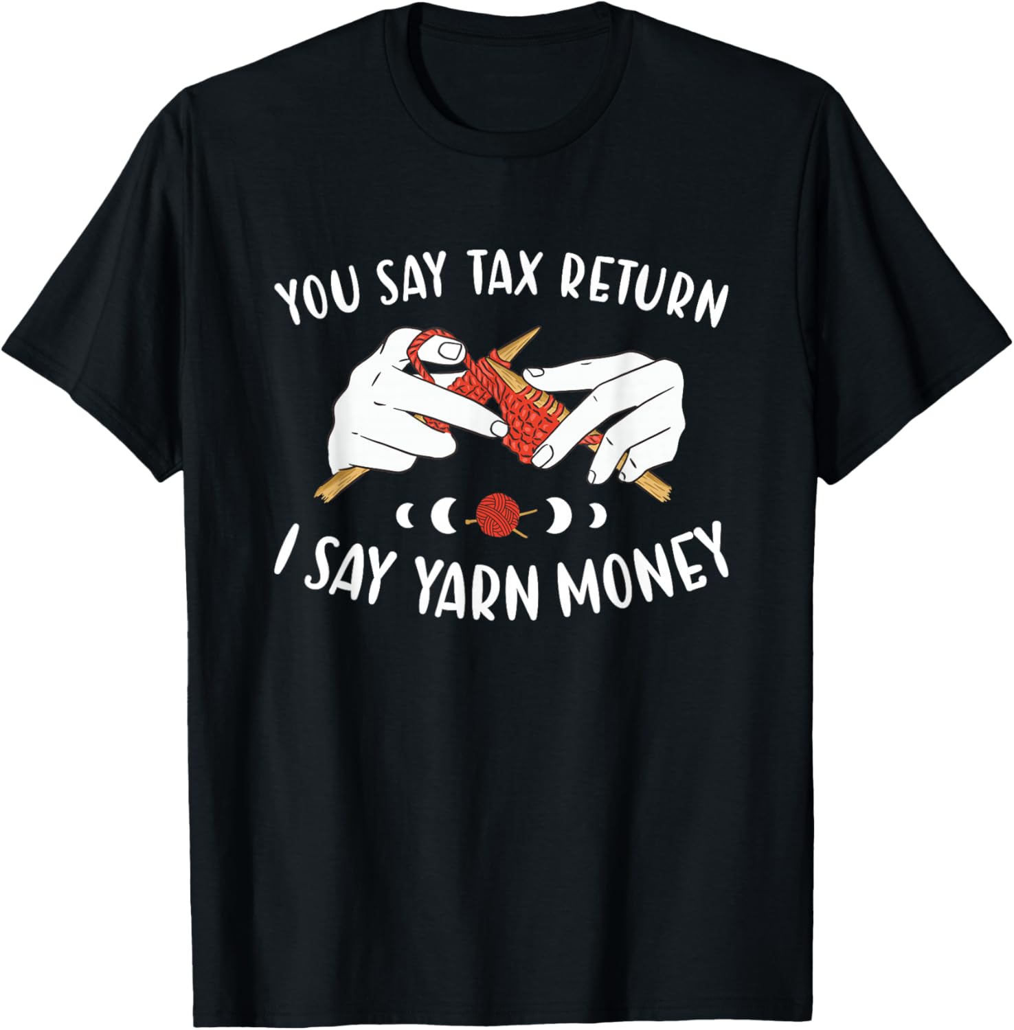 You Say Tax Return I Say Yarn Money Knitting Yarn Supply | Trending 2025 | Best Seller Choice