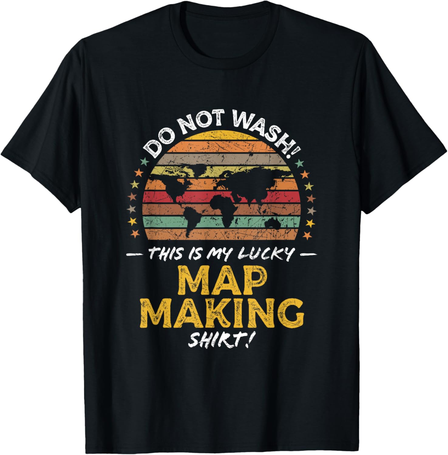 Map Maker Funny Cartographer Quote Graphic Apparel | Best Seller Pick | Comfort Daily Wear