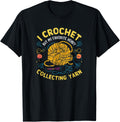 I Crochet But My Favorite Hobby is Collecting Yarn Funny Tee T-Shirt | Top Rated | Perfect for Crafters