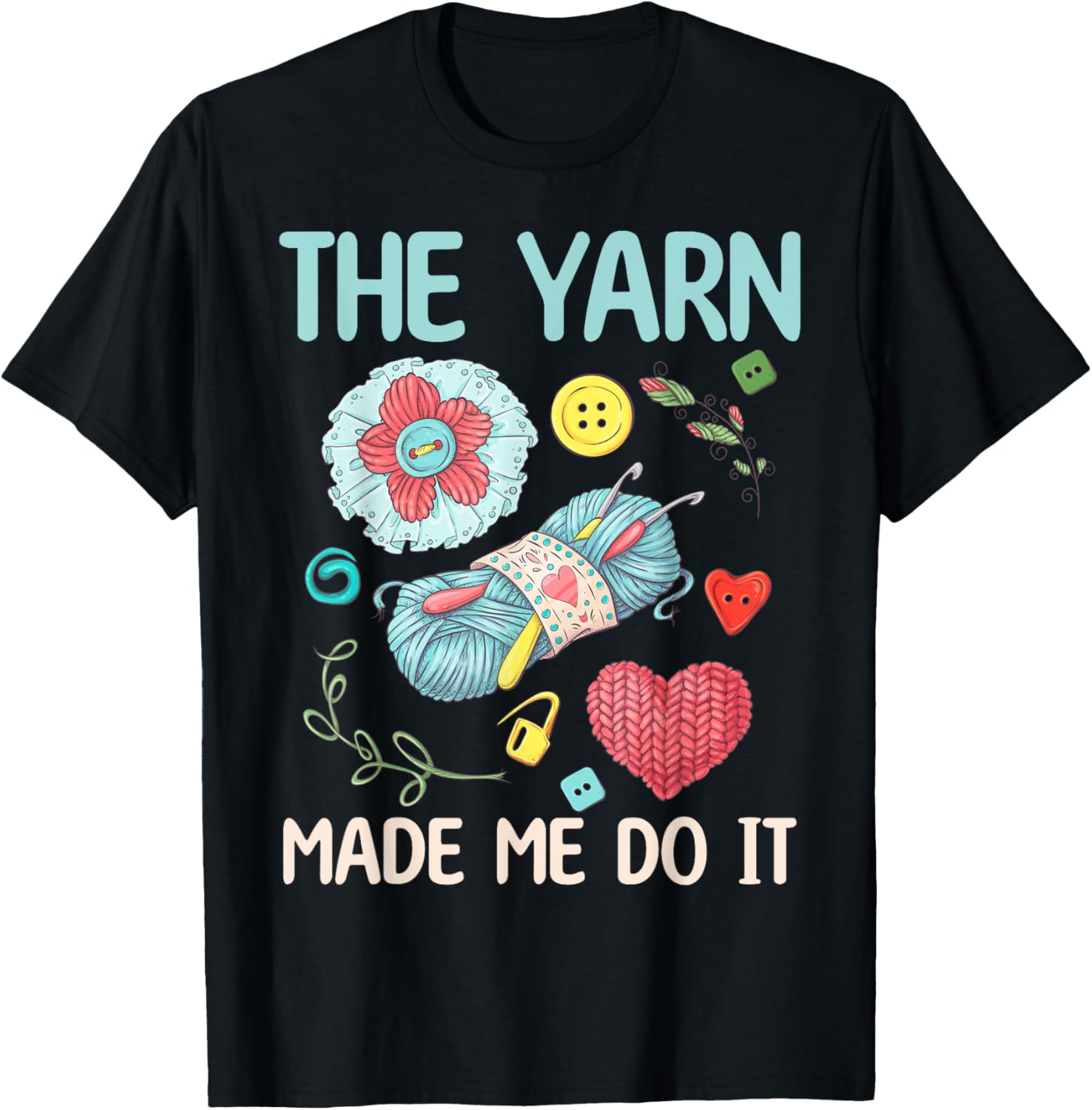 The Yarn Made Me Do It - Yarn Lover Yarn Supply | Premium Quality | Best Seller Choice