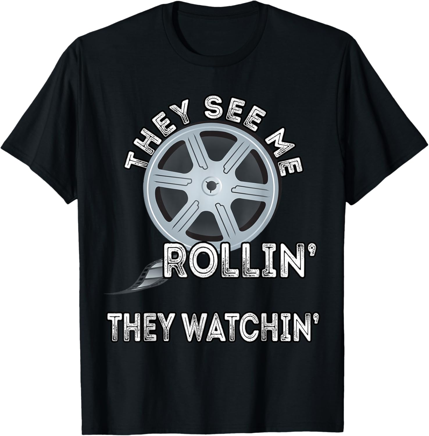 They See Me Rollin' They Watchin' Filmmaker Cameraman Apparel | Premium Quality | Comfort Daily Wear
