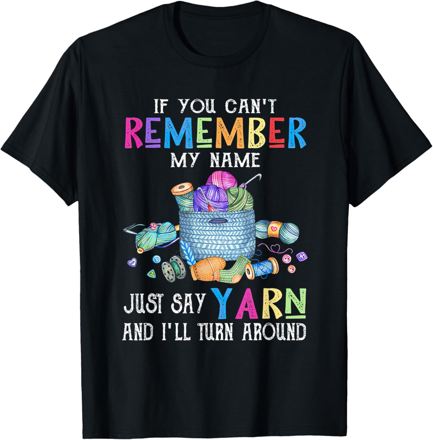 If U Can't Remember My Name Just Say Yarn Crochet Yarn Supply | Premium Quality | Best Seller Choice