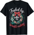 Fueled By Coffee And Wreath Crafting Floral Wreath Maker Apparel | Trending 2025 | Must-Have Style