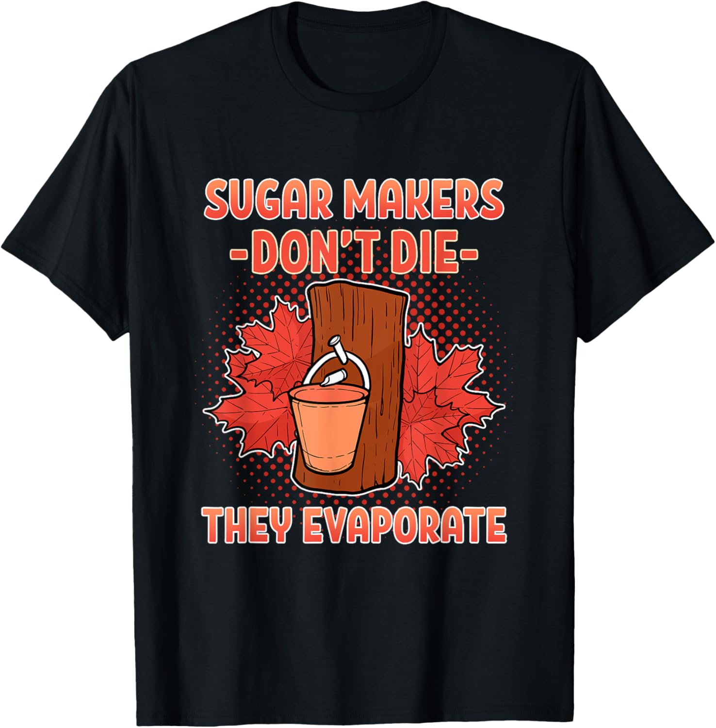 Funny Food Pun Quebec Maple Syrup Farmer Sugar Maker Foodie Apparel | Trending 2025 | Aesthetic Fit