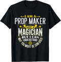 Prop Maker Idea Funny Not A Magician - Prop Maker Apparel | Trending 2025 | Must-Have Style