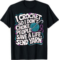 I Crochet so i don't choke People save a life send Yarn Yarn Supply | Premium Quality | Customer Favorite