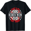That s My BONUS MOM Out There Baseball Cute Trendy Apparel Comfort Fit Everyday Wear
