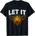 BeeKeeper Honey Maker Funny Humor Shirt Let It Bee T-Shirt T-Shirt | Best Seller Pick | Must-Have Style