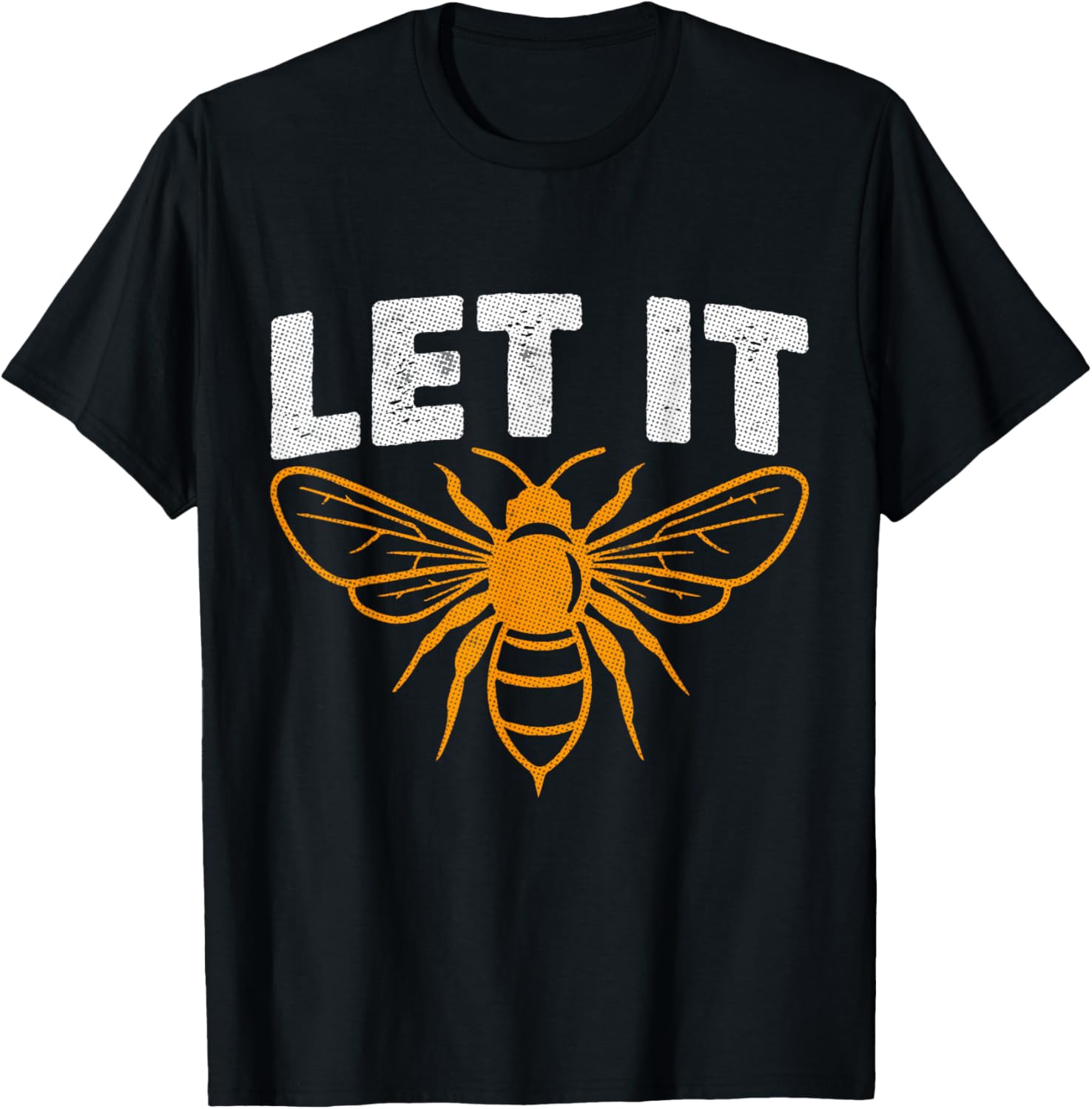 BeeKeeper Honey Maker Funny Humor Shirt Let It Bee T-Shirt T-Shirt | Best Seller Pick | Must-Have Style