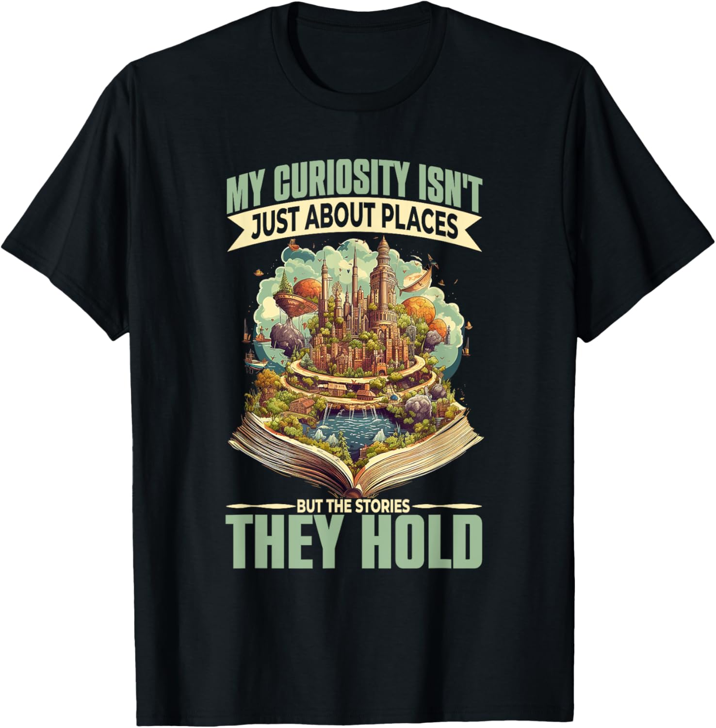 My Curiosity Isn't Just About Places But The Stories Travel Apparel | Premium Quality | Aesthetic Casual Look