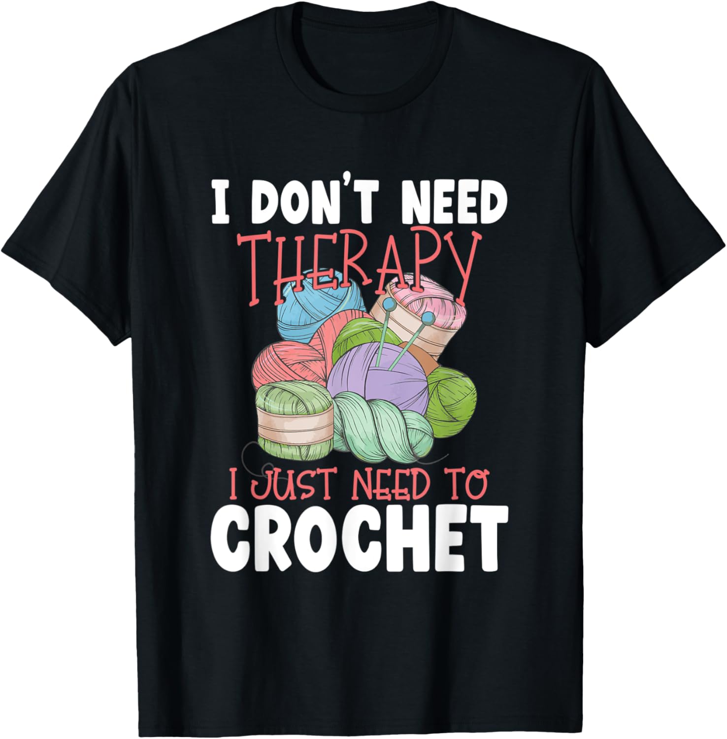 I Don't Need Therapy I Just Need To Crochet Yarn Crocheting Yarn Supply | Premium Quality | High CTR Title