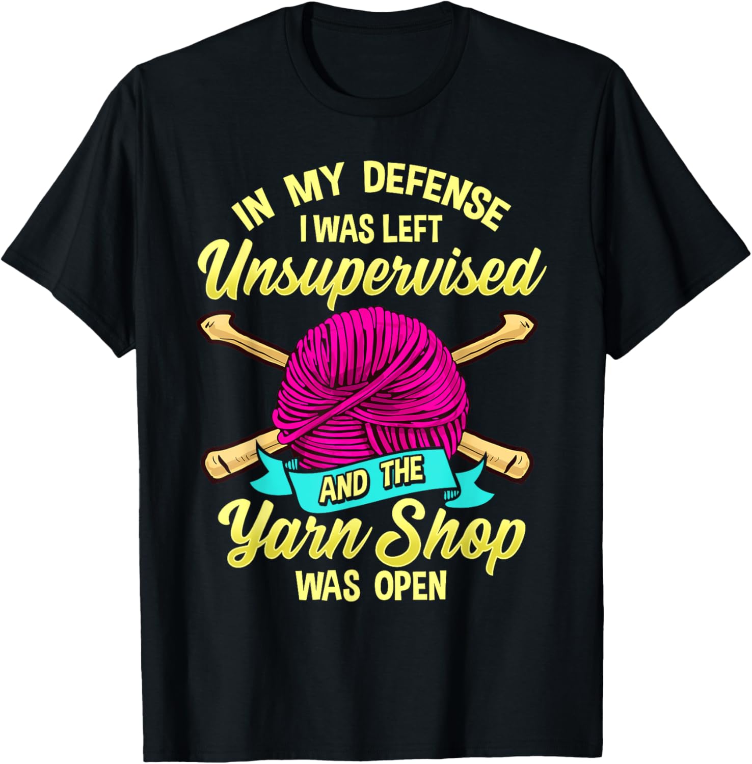 In My Defense, I Was Left Unsupervised & The Yarn Store Yarn Supply | High Search Volume | Customer Favorite