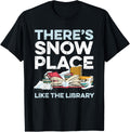 There's Snow Place Like The Library Librarian Reader Grunge Apparel | Trending 2025 | Perfect Gift Choice