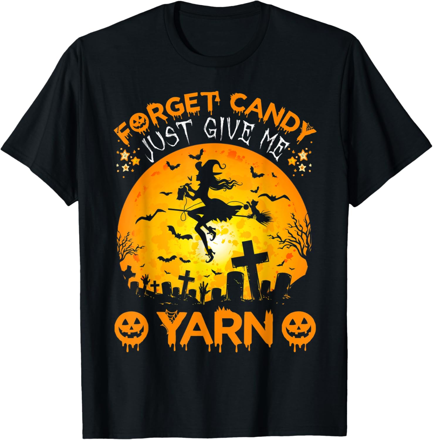 Forget Candy Just Give Me Yarn - Halloween Yarn Yarn Supply | High Search Volume | Customer Favorite