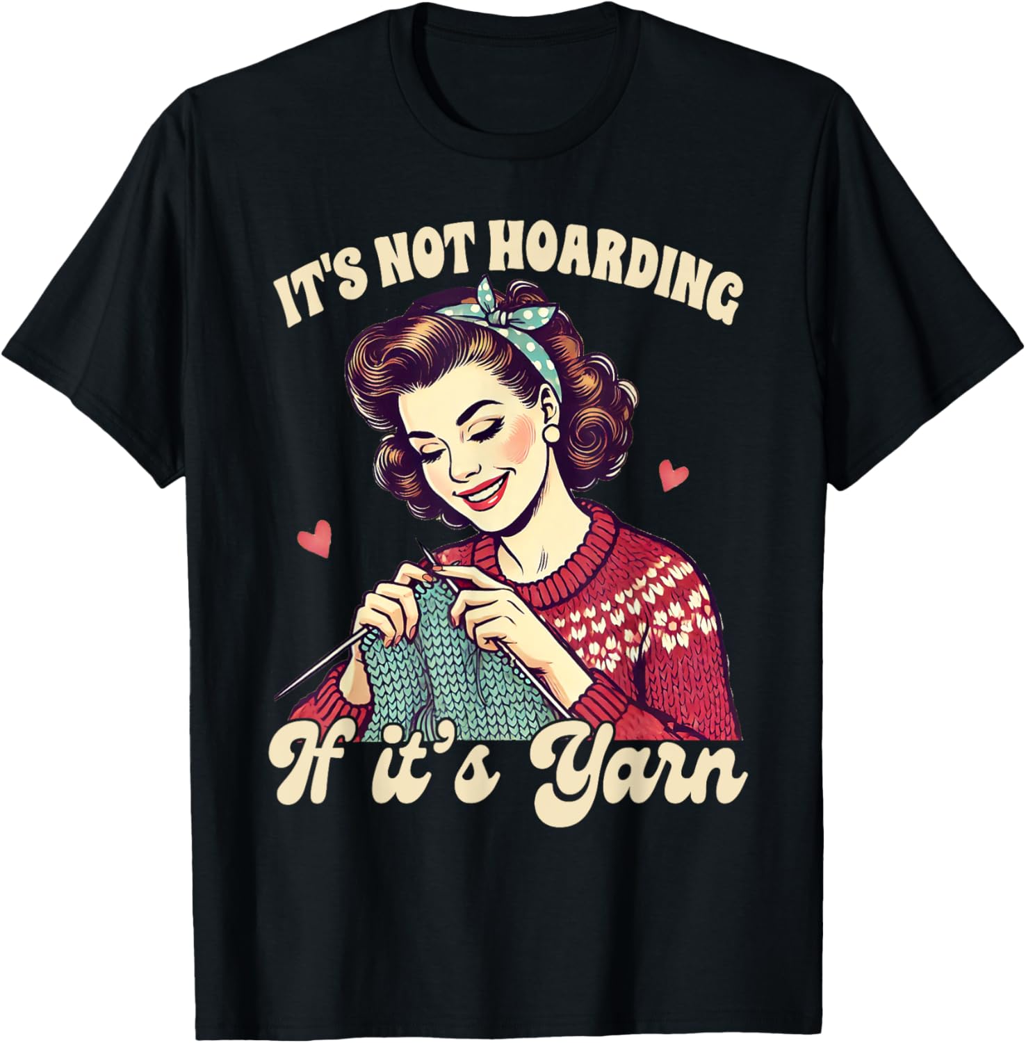 Knitting Lover Knit Happens It's Not Hoarding If It's Yarn Yarn Supply | Premium Quality | Perfect for Crafters