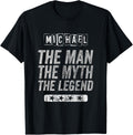 Michael The Man The Myth The Legend First Name Michael Apparel | US Best Seller