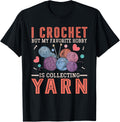 I Crochet But My Favorite Hobby Is Collecting Yarn Women Men Yarn Supply | Trending 2025 | High CTR Title