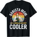 Barista Mom Mother Funny Coffee Lover Coffeemaker Womens Apparel | US Viral Style | Must-Have Style
