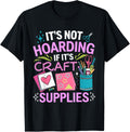 It's Not Hoarding Cardmaking Crafter Scrapbook Card Maker Apparel | US Viral Style | Aesthetic Fit
