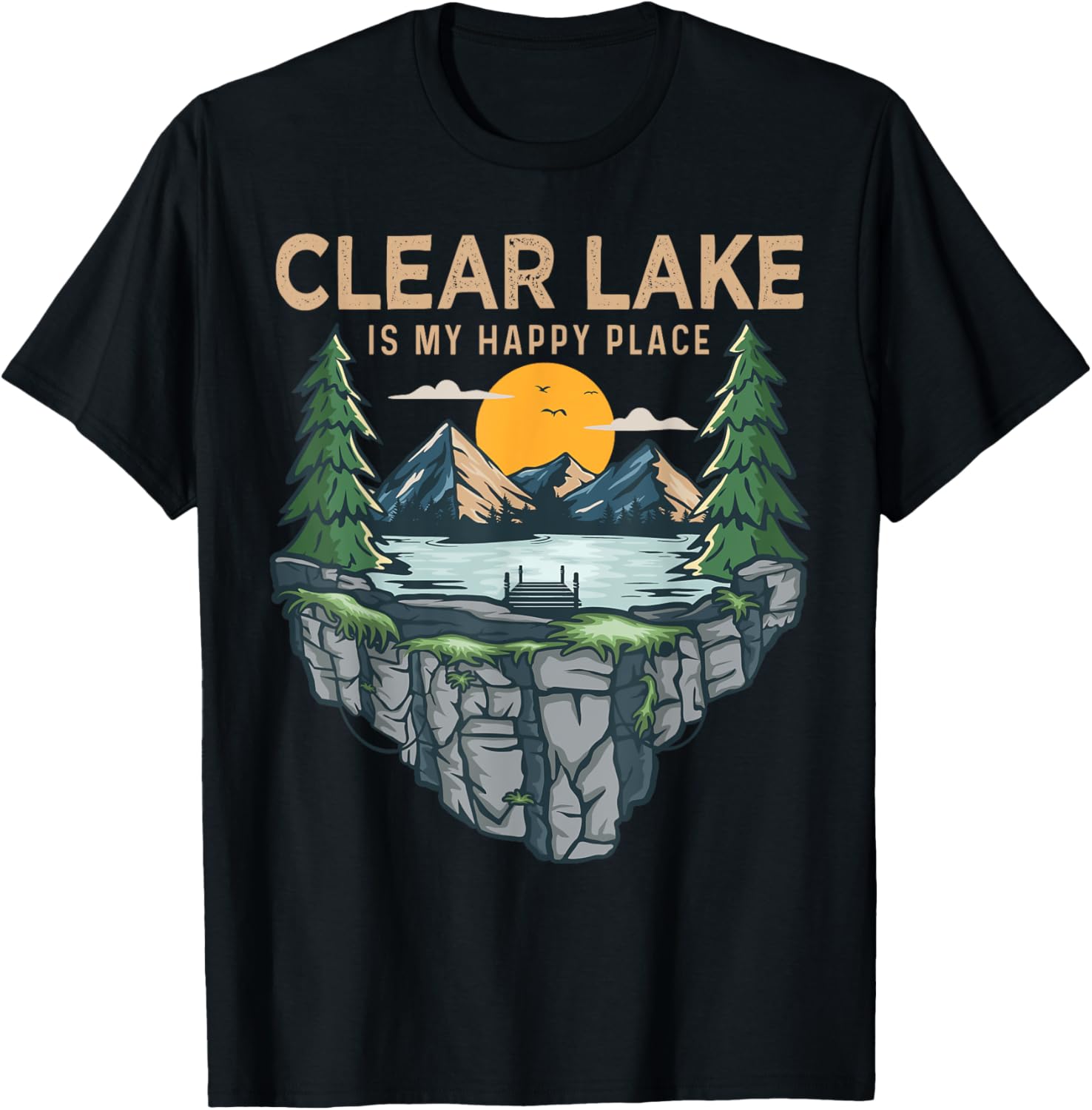 Fishing Boating Camping - My Happy Place Clear Lake Apparel | High Search Volume | Customer Favorite