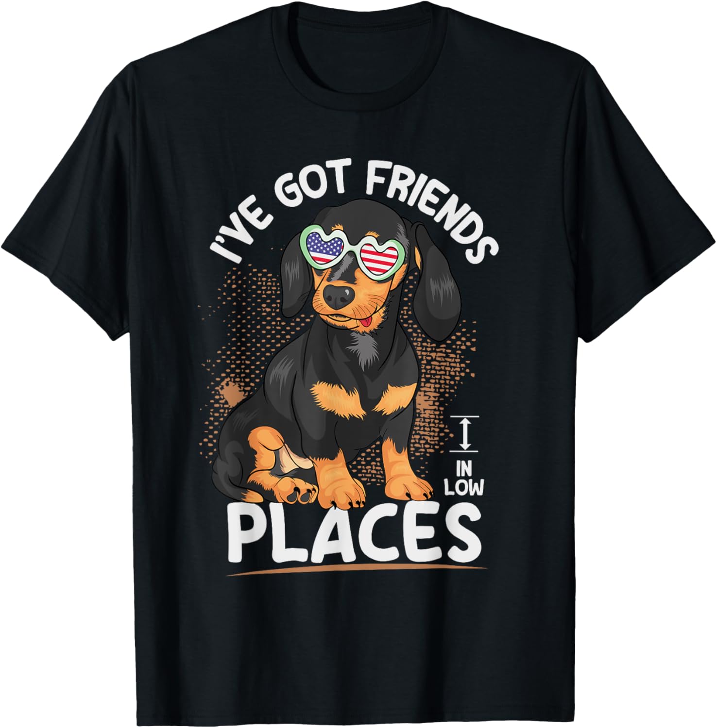 I've Got Friends In Low Places Funny Dachshund Apparel | US Viral Pick | High CTR Boost