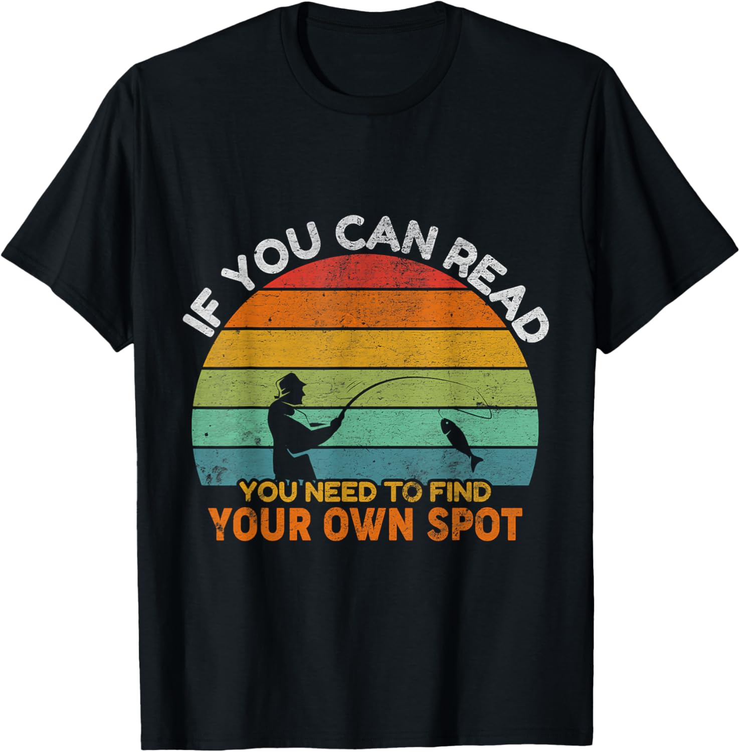 You need to find your own place - anglers, fishermen Apparel | Top Conversion Title | Top Rated Comfort