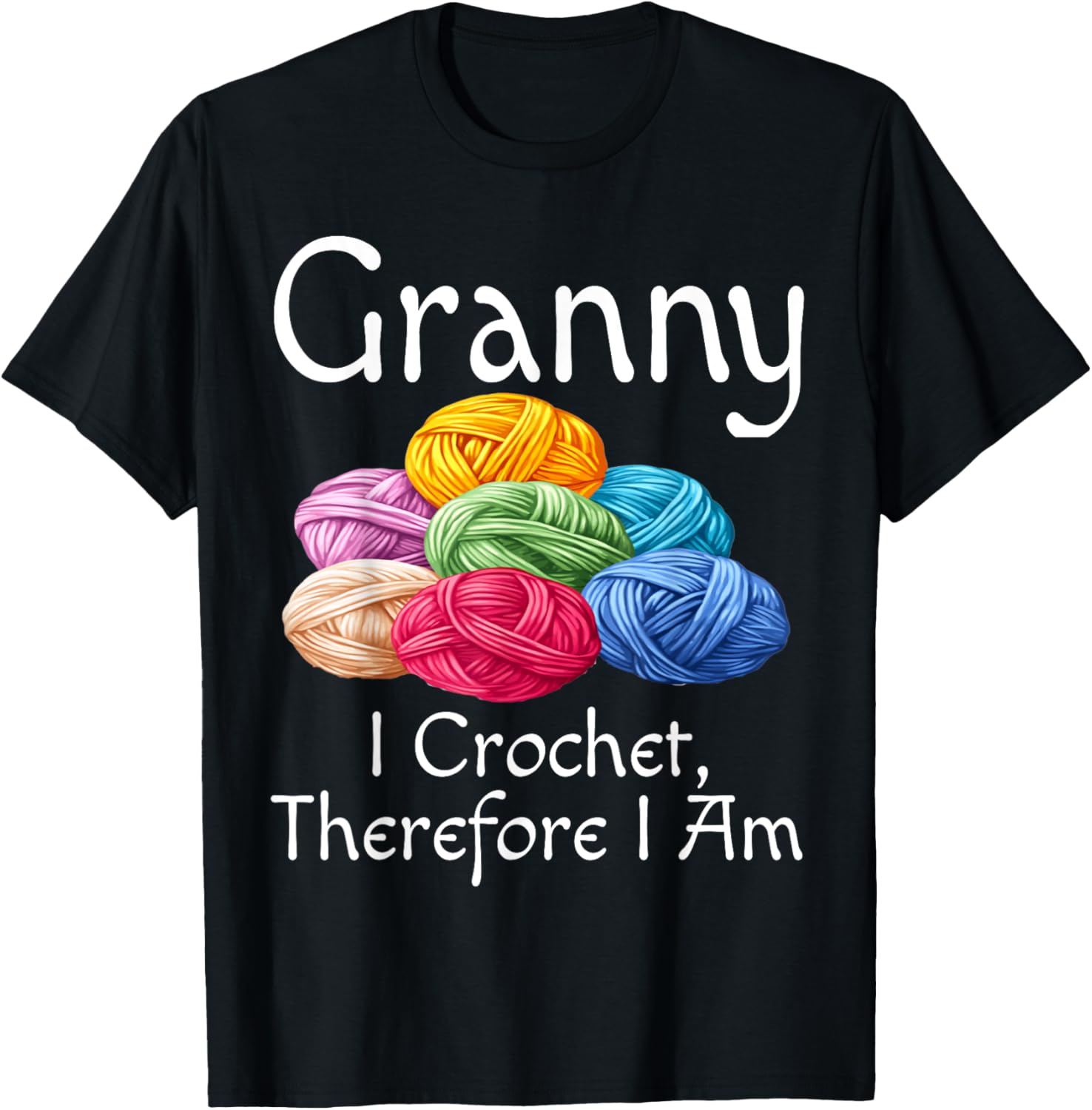 Funny Granny I Crochet Therefore I Am Humor Grandparent Yarn Yarn Supply | Viral US Pick | Best Seller Choice