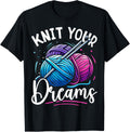 Knit Your Dreams Knitting Lover Yarn Enthusiast Crocheting Yarn Supply | Top Rated | Best Seller Choice