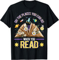 Reading Gift Oh The Places You Can Go When You Read Apparel | High Search Volume | Customer Favorite