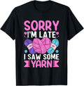 Sorry I'm Late I Saw Some Yarn Humor Yarn Supply | High Search Volume | Perfect for Crafters