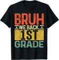 Bruh We Back 1st Grade First Day Of School Teachers Boys Apparel | Top Conversion Title | High CTR Boost