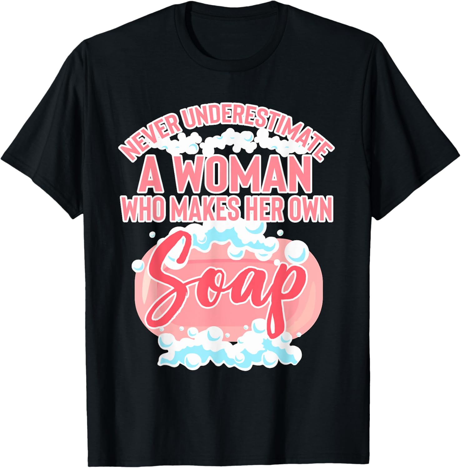 Woman Who Makes Her Own Soap Soapmaker Gift Soap Making Apparel | Trending 2025 | Aesthetic Fit