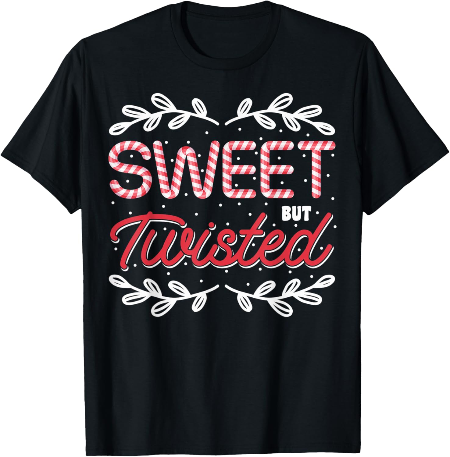 Candy Cane Funny Candy Lovers Sweet But Twisted Candy Makers Apparel | Premium Quality | Must-Have Style