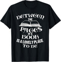 BETWEEN THE PAGES OF A BOOK IS A LOVELY PLACE TO BE Apparel | Top Conversion Title | Perfect Gift Choice
