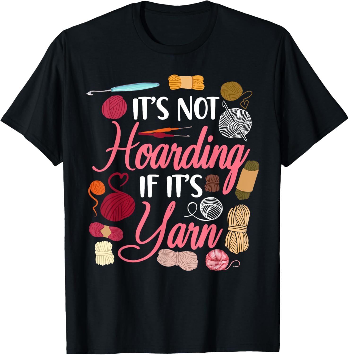 Crocheting Knitting It's Not Hoarding If It's Yarn Yarn Supply | High Search Volume | Customer Favorite
